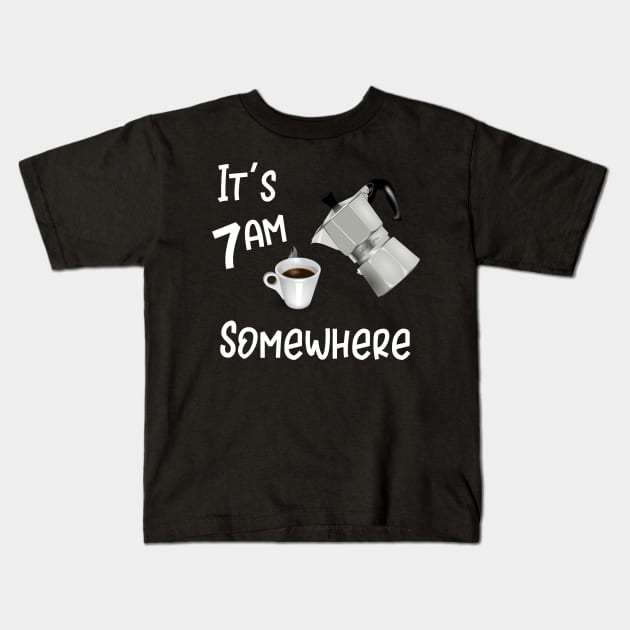 It's 7Am Somewhere Kids T-Shirt by DANPUBLIC